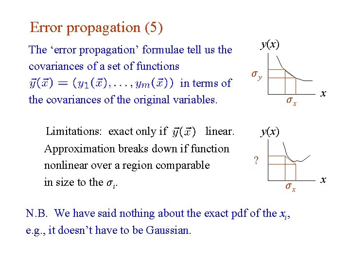 Error propagation (5) The ‘error propagation’ formulae tell us the covariances of a set
