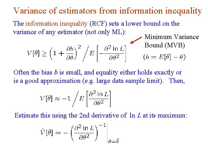 Variance of estimators from information inequality The information inequality (RCF) sets a lower bound Variance of estimators from information inequality The information inequality (RCF) sets a lower bound