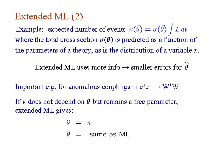 Extended ML (2) Example: expected number of events where the total cross section σ