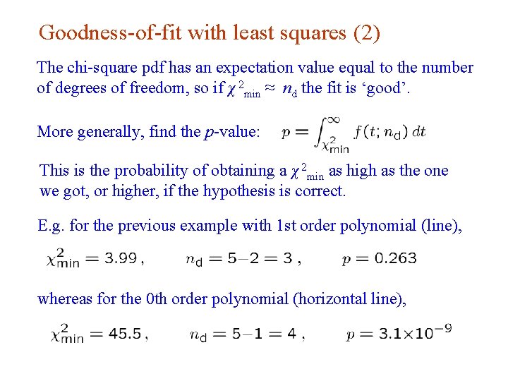Goodness-of-fit with least squares (2) The chi-square pdf has an expectation value equal to