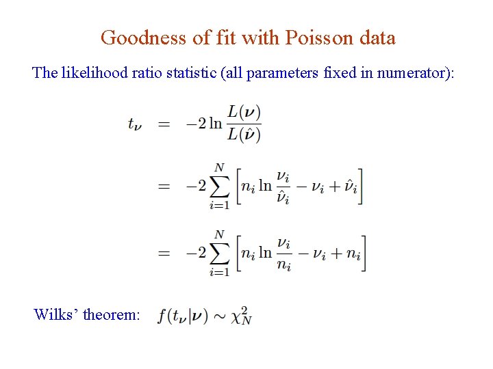 Goodness of fit with Poisson data The likelihood ratio statistic (all parameters fixed in Goodness of fit with Poisson data The likelihood ratio statistic (all parameters fixed in