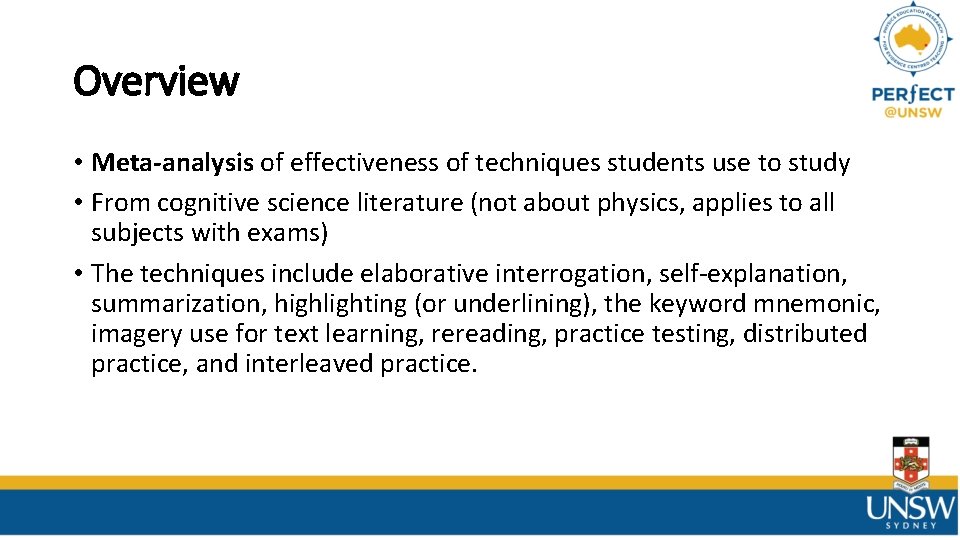 Overview • Meta-analysis of effectiveness of techniques students use to study • From cognitive Overview • Meta-analysis of effectiveness of techniques students use to study • From cognitive