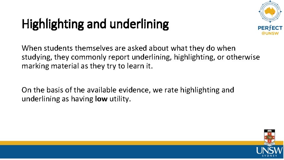 Highlighting and underlining When students themselves are asked about what they do when studying, Highlighting and underlining When students themselves are asked about what they do when studying,