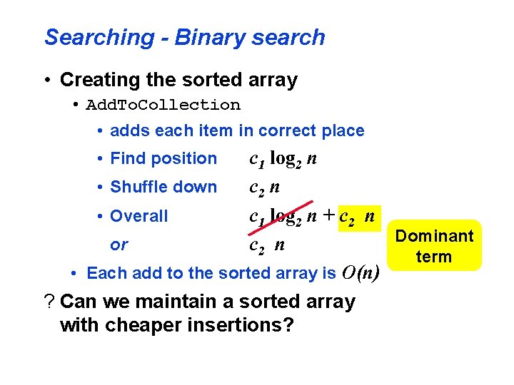 Searching - Binary search • Creating the sorted array • Add. To. Collection •