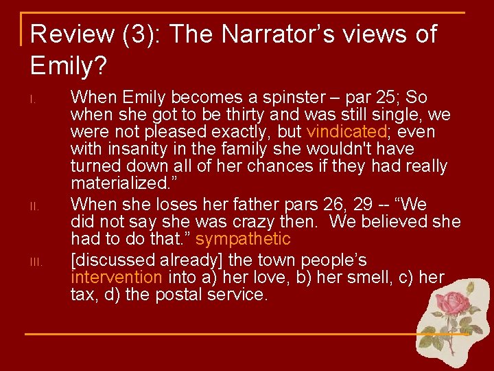 Review (3): The Narrator’s views of Emily? I. III. When Emily becomes a spinster