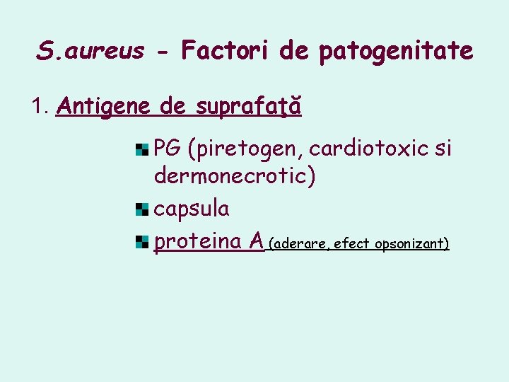 S. aureus - Factori de patogenitate 1. Antigene de suprafaţă PG (piretogen, cardiotoxic si S. aureus - Factori de patogenitate 1. Antigene de suprafaţă PG (piretogen, cardiotoxic si