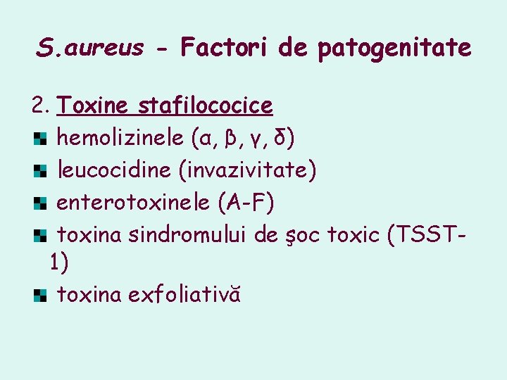 S. aureus - Factori de patogenitate 2. Toxine stafilococice hemolizinele (α, β, γ, δ) S. aureus - Factori de patogenitate 2. Toxine stafilococice hemolizinele (α, β, γ, δ)