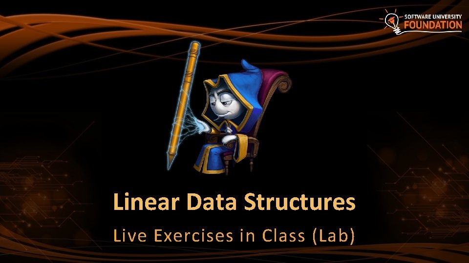 Linear Data Structures Live Exercises in Class (Lab) 