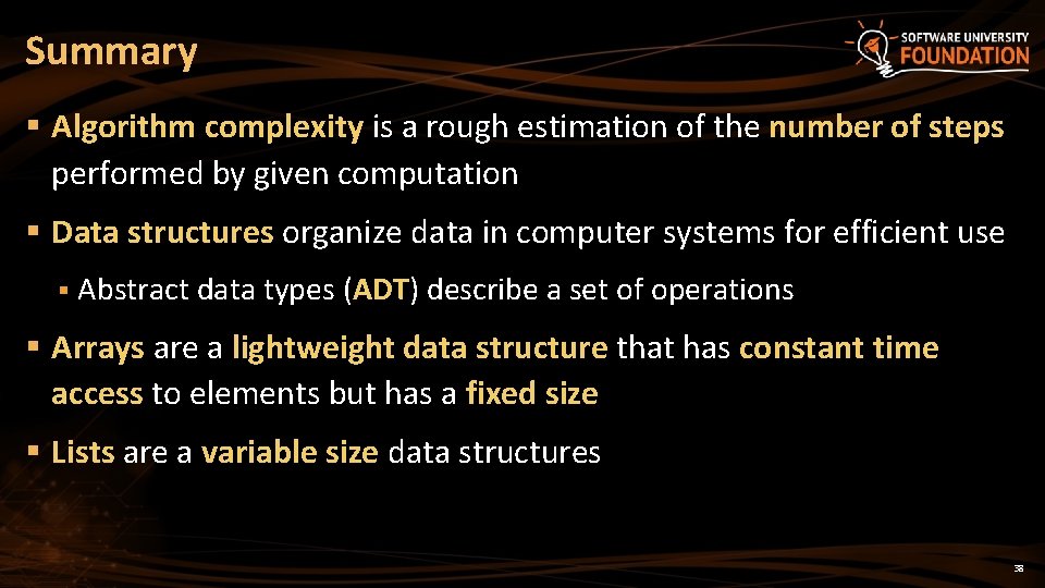Summary § Algorithm complexity is a rough estimation of the number of steps performed