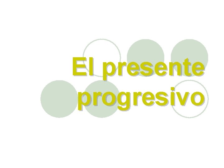 El presente progresivo 