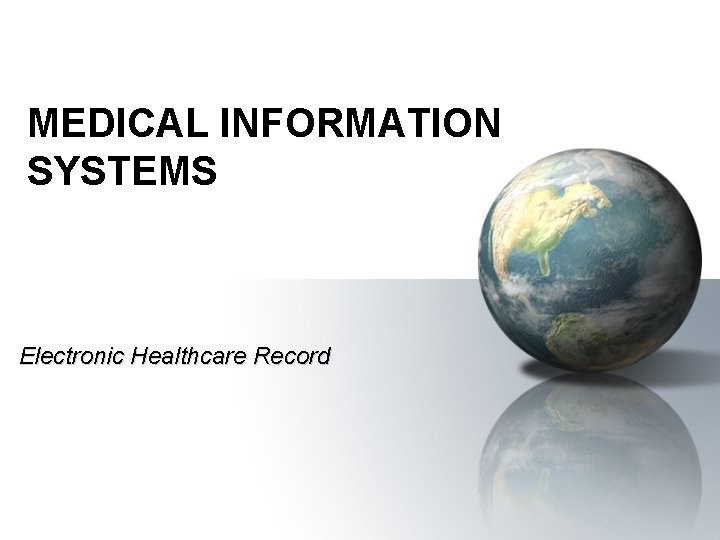 MEDICAL INFORMATION SYSTEMS Electronic Healthcare Record 