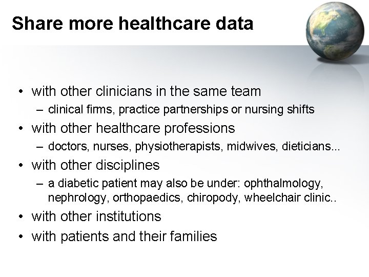 Share more healthcare data • with other clinicians in the same team – clinical