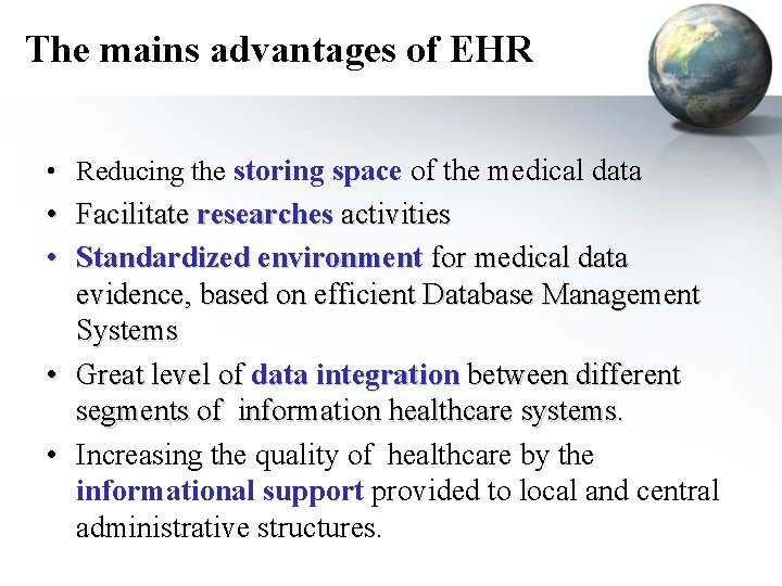 The mains advantages of EHR • Reducing the storing space of the medical data