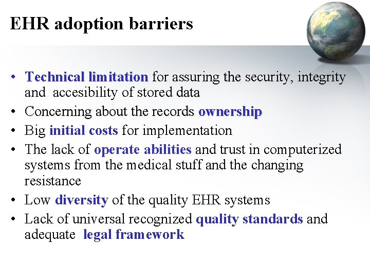 EHR adoption barriers • Technical limitation for assuring the security, integrity and accesibility of