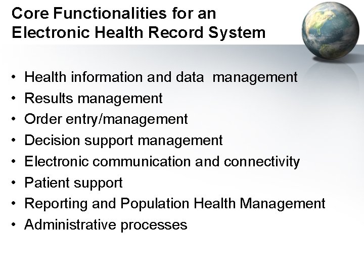 Core Functionalities for an Electronic Health Record System • • Health information and data
