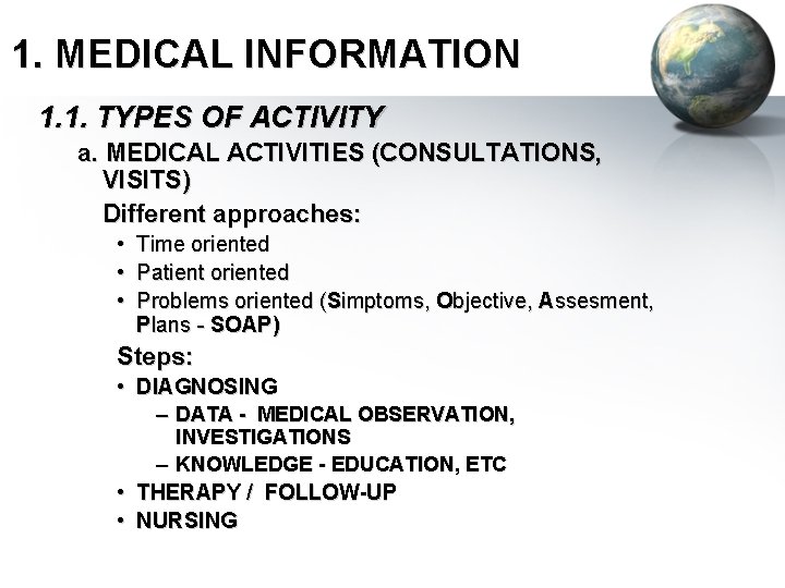 1. MEDICAL INFORMATION 1. 1. TYPES OF ACTIVITY a. MEDICAL ACTIVITIES (CONSULTATIONS, VISITS) Different