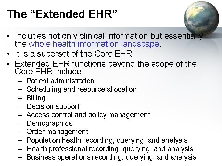 The “Extended EHR” • Includes not only clinical information but essentially the whole health
