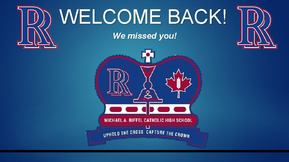 WELCOME BACK! We missed you! 