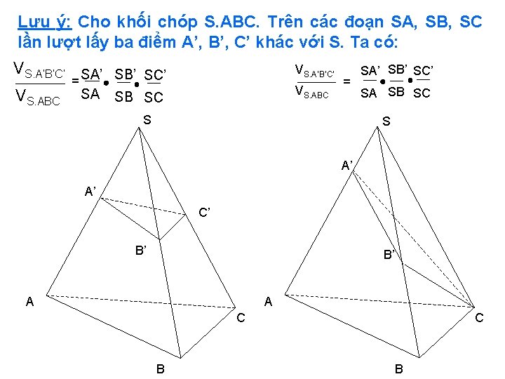 Lưu ý: Cho khối chóp S. ABC. Trên các đoạn SA, SB, SC lần