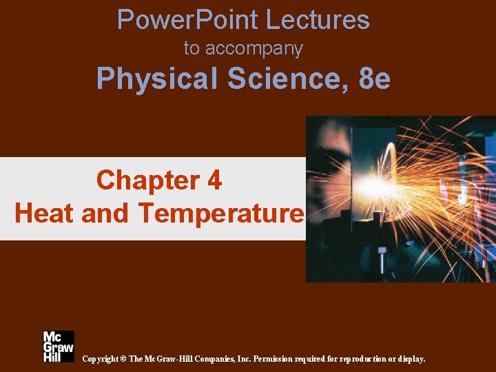 Power. Point Lectures to accompany Physical Science, 8 e Chapter 4 Heat and Temperature