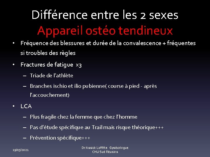 Différence entre les 2 sexes Appareil ostéo tendineux • Fréquence des blessures et durée