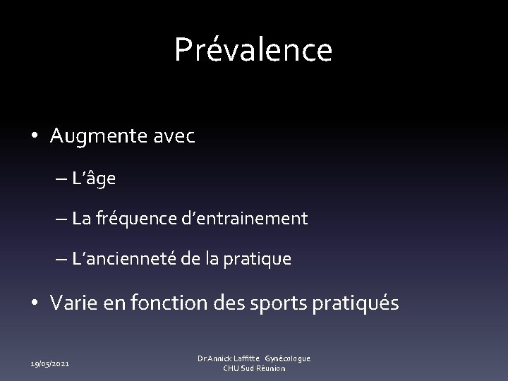 Prévalence • Augmente avec – L’âge – La fréquence d’entrainement – L’ancienneté de la