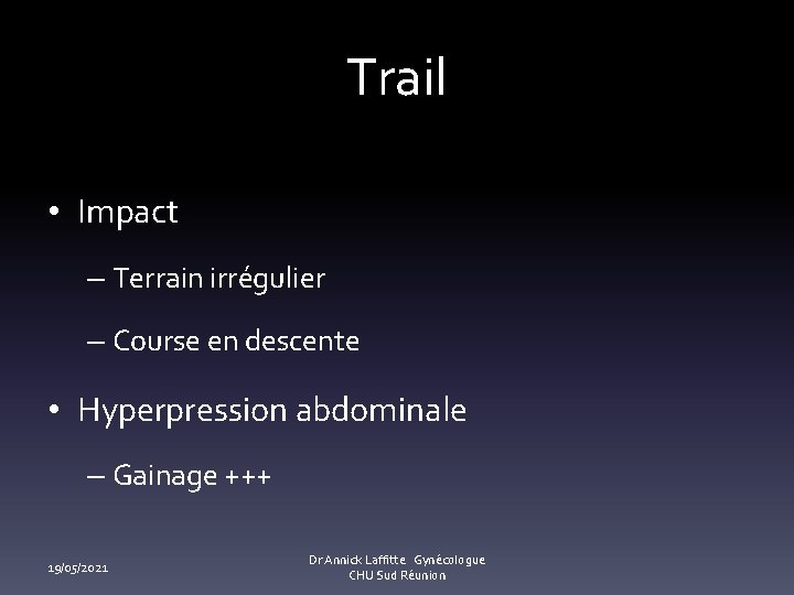 Trail • Impact – Terrain irrégulier – Course en descente • Hyperpression abdominale –