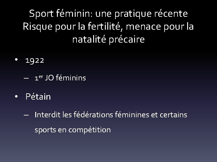 Sport féminin: une pratique récente Risque pour la fertilité, menace pour la natalité précaire