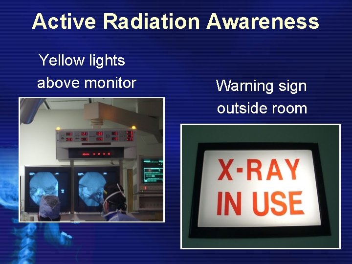 Active Radiation Awareness Yellow lights above monitor Warning sign outside room 