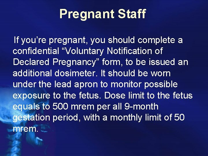 Pregnant Staff If you’re pregnant, you should complete a confidential “Voluntary Notification of Declared