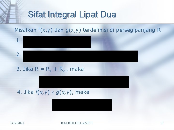 Sifat Integral Lipat Dua Misalkan f(x, y) dan g(x, y) terdefinisi di persegipanjang R