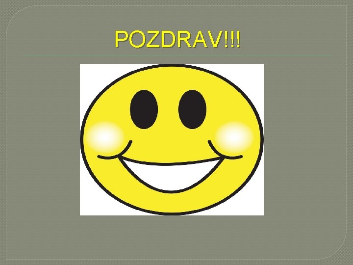 POZDRAV!!! 