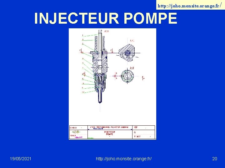 http: //joho. monsite. orange. fr/ INJECTEUR POMPE 19/05/2021 http: //joho. monsite. orange. fr/ 20