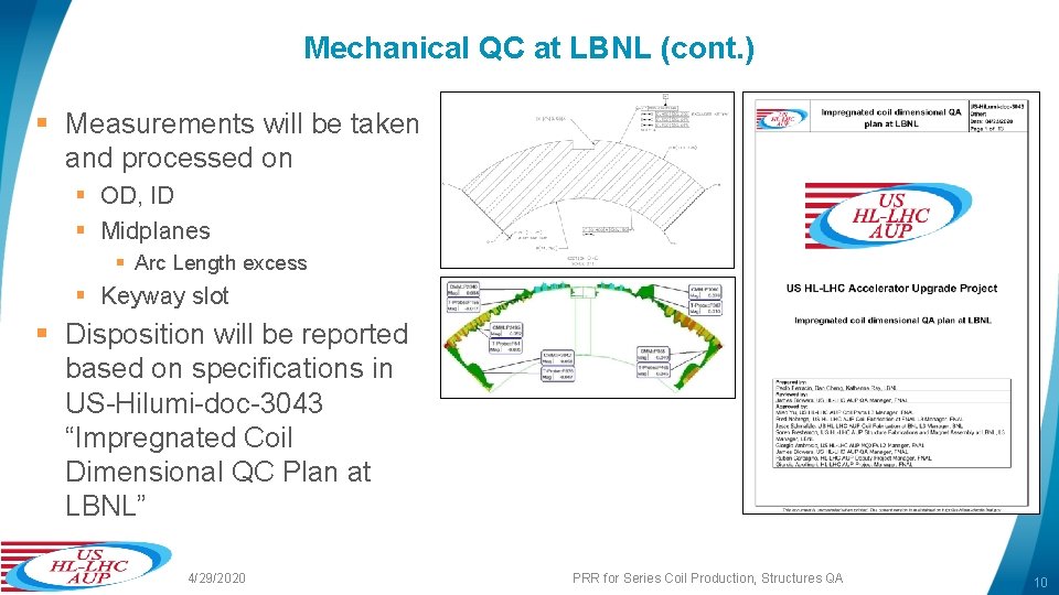 Mechanical QC at LBNL (cont. ) § Measurements will be taken and processed on