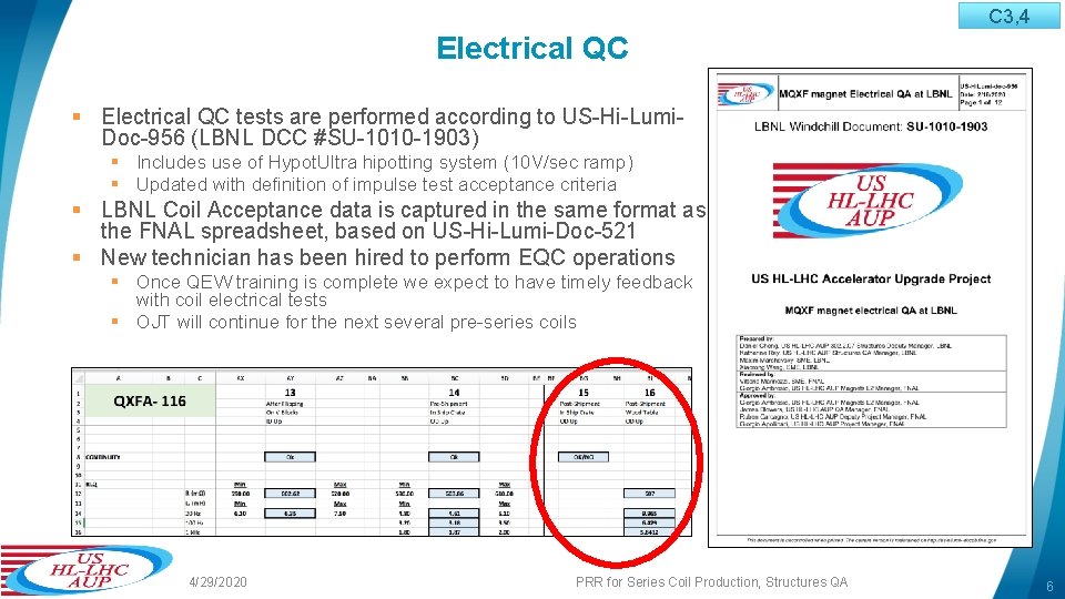 C 3, 4 Electrical QC § Electrical QC tests are performed according to US-Hi-Lumi.