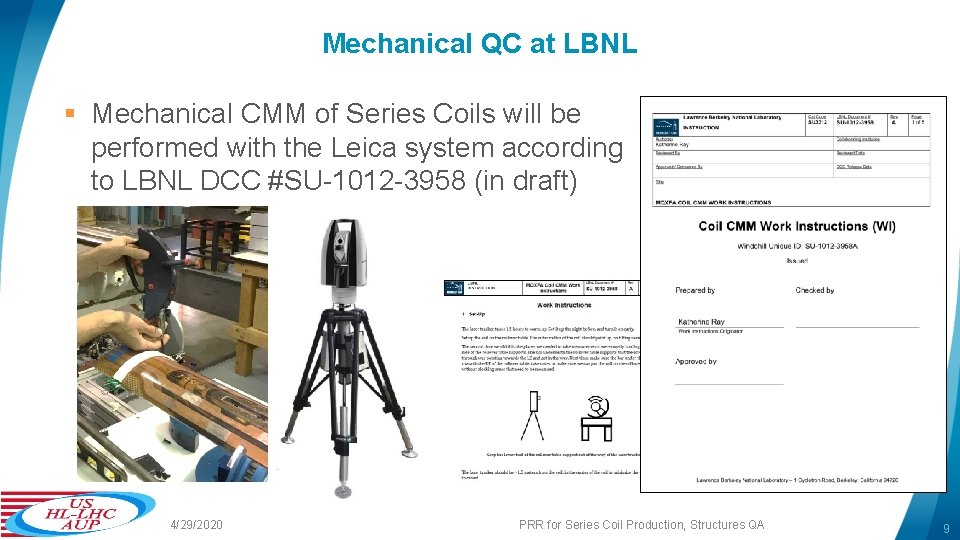 Mechanical QC at LBNL § Mechanical CMM of Series Coils will be performed with