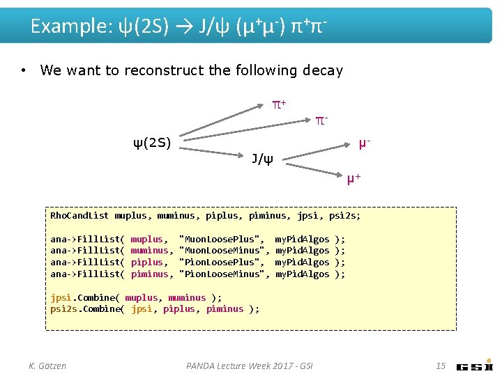 Example: ψ(2 S) → J/ψ (μ+μ-) π+π • We want to reconstruct the following Example: ψ(2 S) → J/ψ (μ+μ-) π+π • We want to reconstruct the following