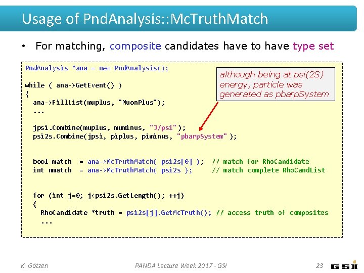 Usage of Pnd. Analysis: : Mc. Truth. Match • For matching, composite candidates have Usage of Pnd. Analysis: : Mc. Truth. Match • For matching, composite candidates have