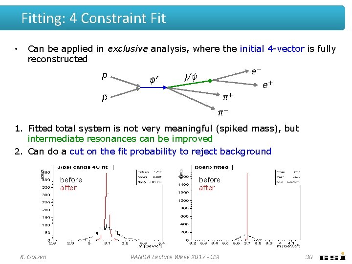 Fitting: 4 Constraint Fit • Can be applied in exclusive analysis, where the initial Fitting: 4 Constraint Fit • Can be applied in exclusive analysis, where the initial