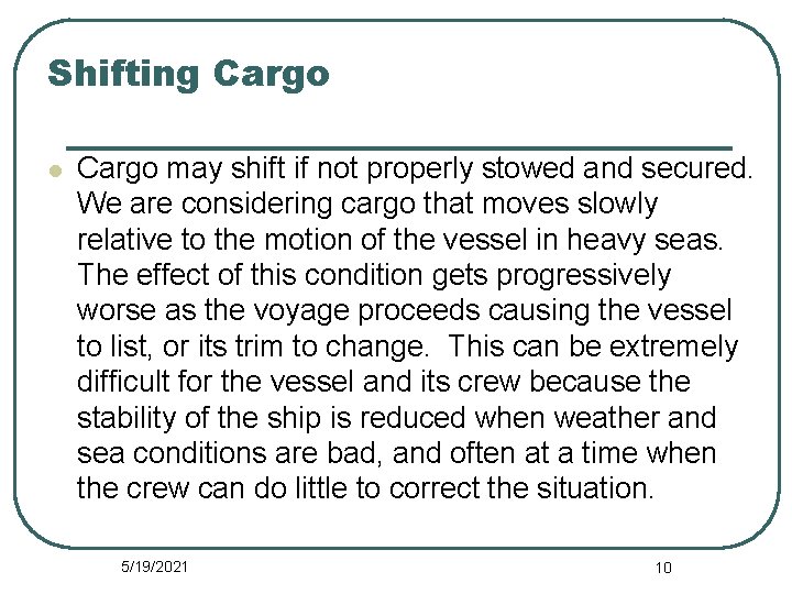 Shifting Cargo l Cargo may shift if not properly stowed and secured. We are