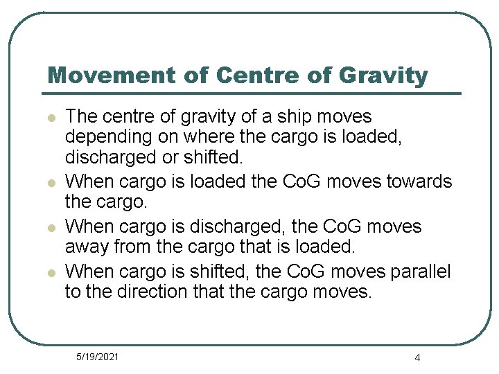 Movement of Centre of Gravity l l The centre of gravity of a ship