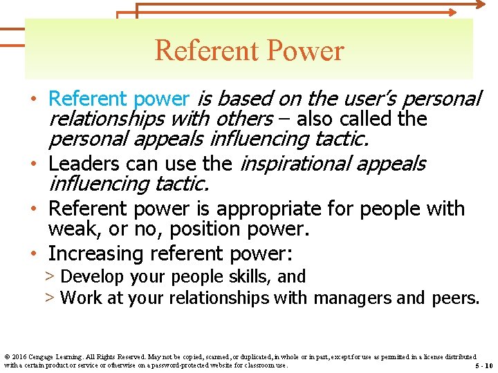 Referent Power • Referent power is based on the user’s personal relationships with others