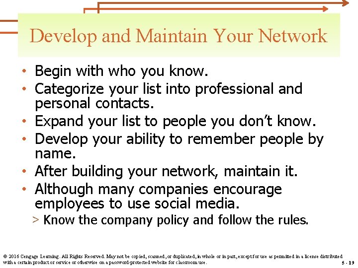 Develop and Maintain Your Network • Begin with who you know. • Categorize your