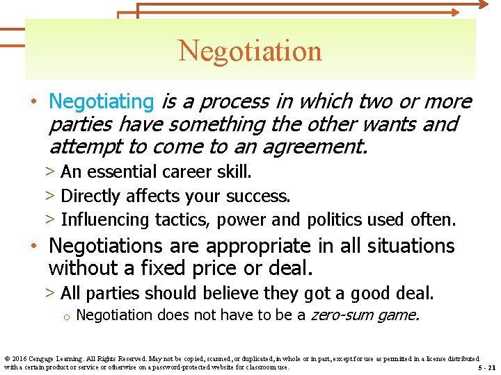 Negotiation • Negotiating is a process in which two or more parties have something