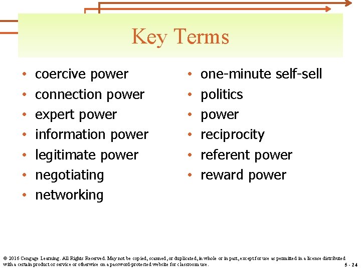Key Terms • • coercive power connection power expert power information power legitimate power