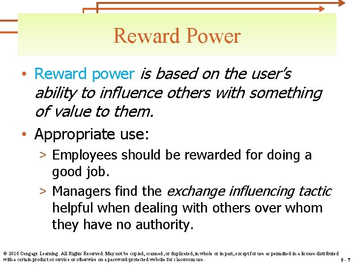 Reward Power • Reward power is based on the user’s ability to influence others