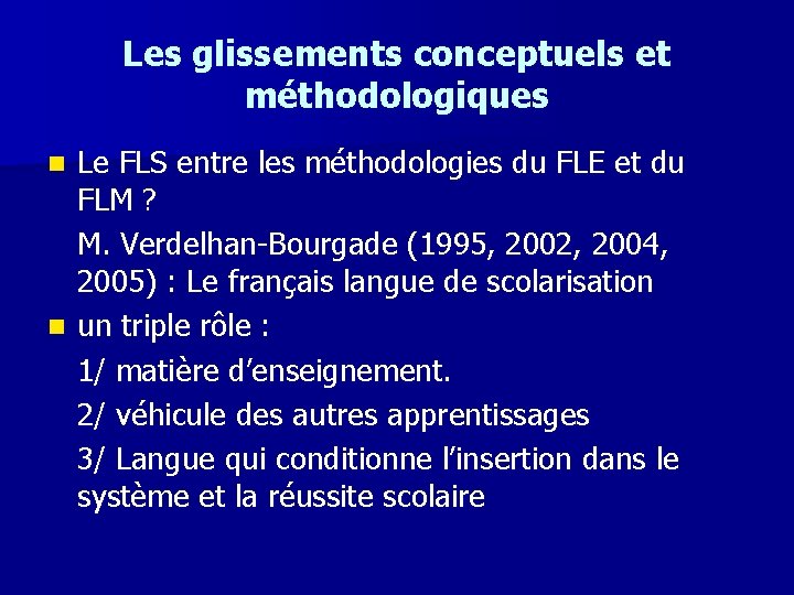 Les glissements conceptuels et méthodologiques Le FLS entre les méthodologies du FLE et du