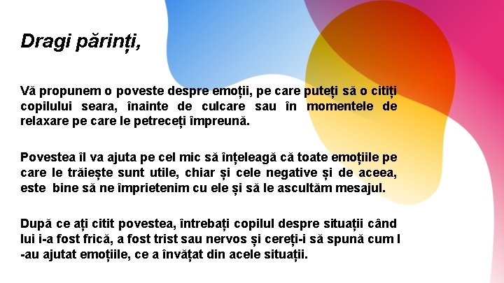 Dragi părinți, Vă propunem o poveste despre emoții, pe care puteți să o citiți