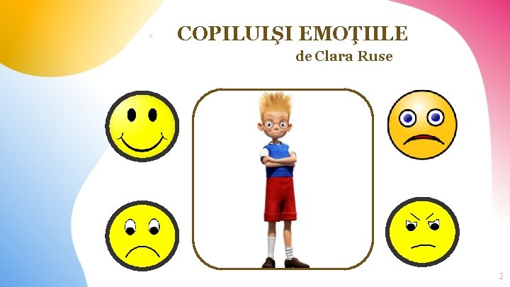 ◦ COPILULŞI EMOŢIILE de Clara Ruse 2 