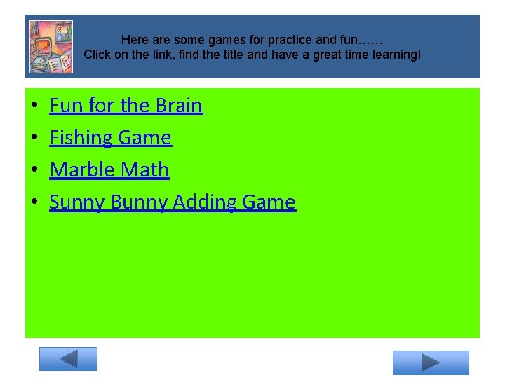 Here are some games for practice and fun…… Click on the link, find the